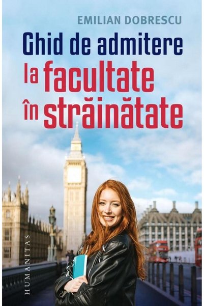 Editura Humanitas Ghid de admitere la facultate in strainatate, Emil
