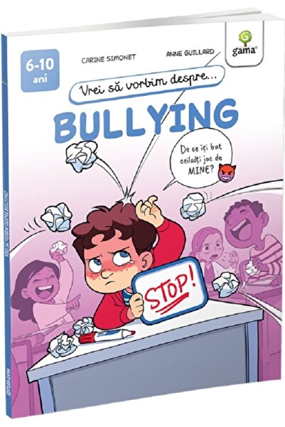 Gama Vrei sa vorbim despre... bullying - Carine Simonet