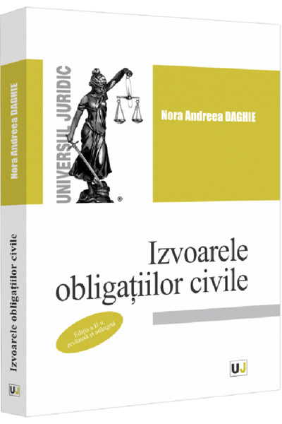 Universul Juridic Izvoarele obligatiilor civile Ed.2 - Nora Andreea Daghie