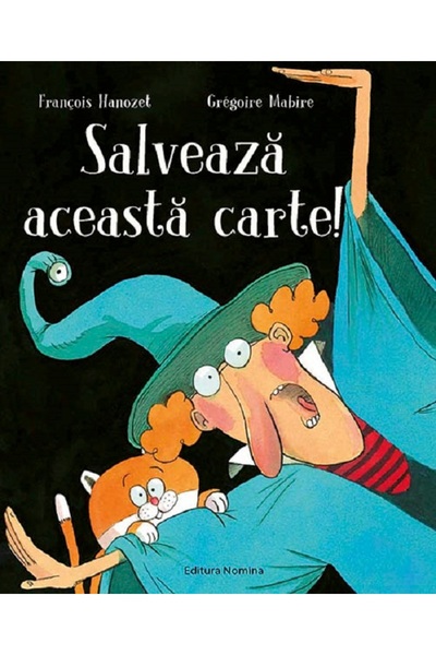 Nomina Salveaza aceasta carte! - Francois Hanozet, Gregoire Mabire