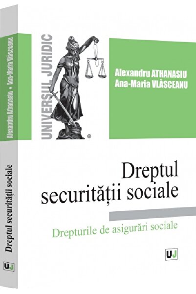 Universul Juridic Dreptul securitatii sociale. Drepturile de asigurari social...