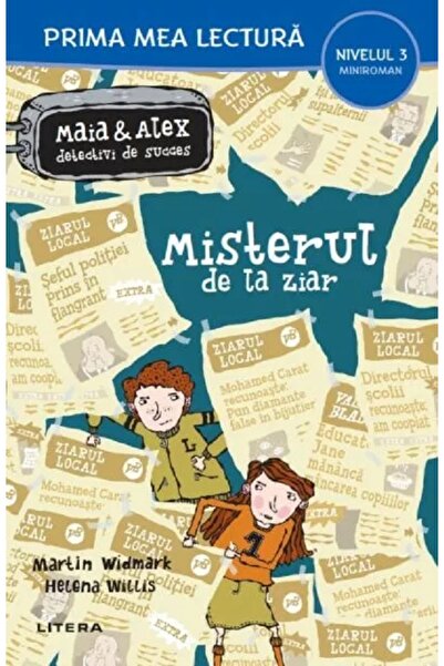 Litera Maia si Alex: Misterul de la ziar. Prima mea lectura - Martin Widmark,...