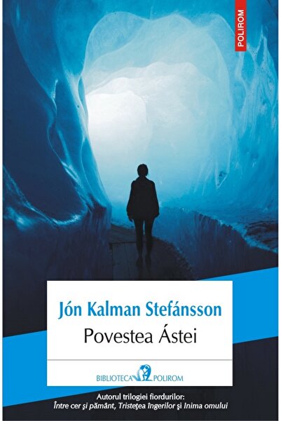 Polirom Povestea Astei - Jon Kalman Stefansson