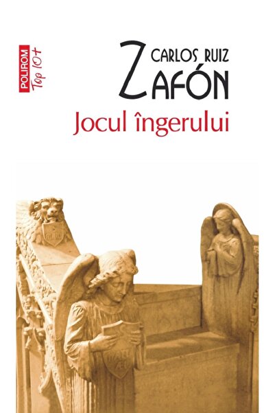 Polirom Jocul ingerului - Carlos Ruiz Zafon