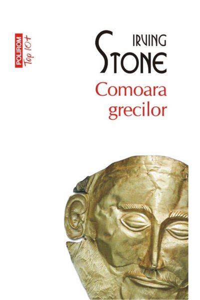 Polirom Comoara Grecilor - Irving Stone