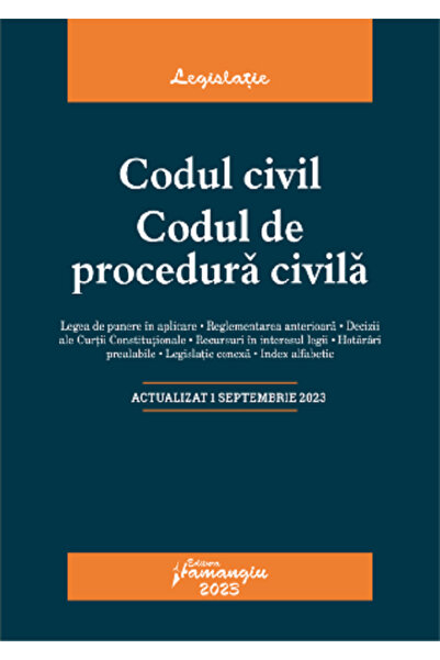 HAMANGIU Codul civil. Codul de procedura civila Act. 1 Septembrie 2023