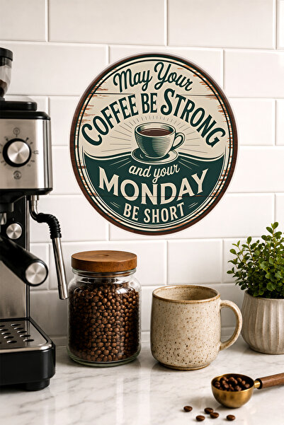 Mayeka May Your Coffee Be Strong and Monday Be Short Round Mdf Table Coffee