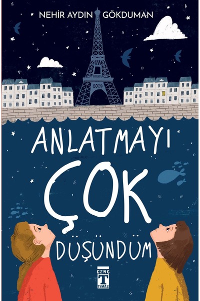 Timaş Çocuk ANLATMAYI ÇOK DÜŞÜNDÜM / NEHİR AYDIN GÖKDUMAN