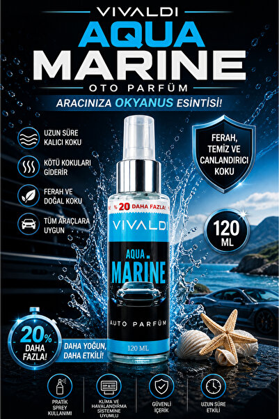 Vivaldi Car Aqua Marine Oto Kokusu Sprey 120 ml – Kalıcı Ferah Araç Parfümü, ...