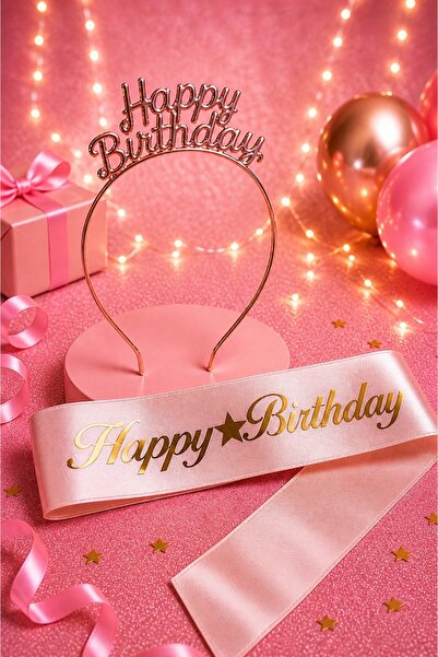 Larenya Happy Birthday Yazılı Metal Taç Ve Kuşak & Pembe Altın Kuşak Rose Taç