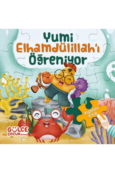Gülce Kitap Yumi Elhamdülillah ı Öğreniyor - Yapbozlu Kitap - Şevval Tiryaki