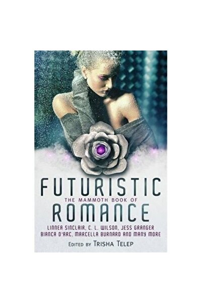 Robinson Publishing The Mammoth Book of Futuristic Romance