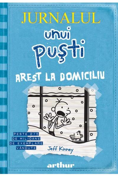 Editura Arthur Jurnalul unui puşti 6. Arest la domiciliu