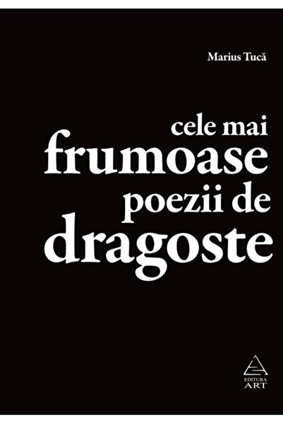 Editura Art Cele mai frumoase poezii de dragoste. Antologie