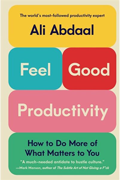 Generic Feel-Good Productivity: How to Do More of What Matters to You