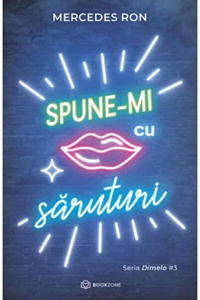 Editura Bookzone Spune-mi cu saruturi, Mercedes Ron