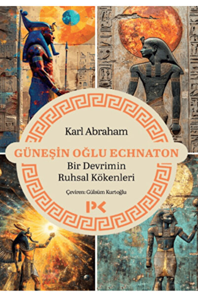 Profil Kitap Antik Mısır Güneşin Oğlu Echnaton - Bir Devrimin Ruhsal Kökenleri