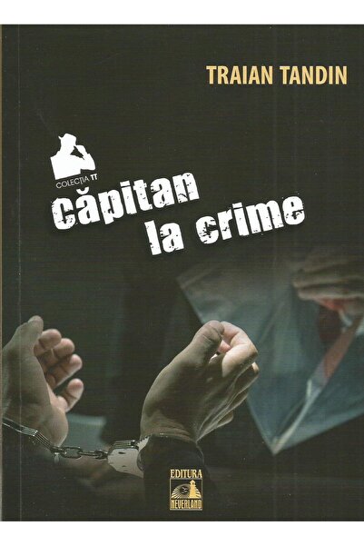 Editura Neverland Capitan la crime, Traian Tandin