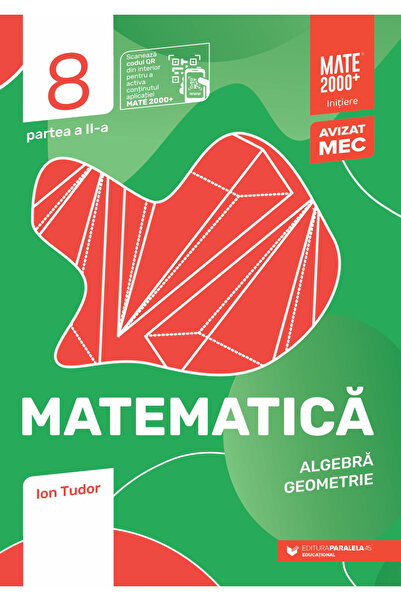 Paralela 45 Matematică. Algebra, Geometrie. Clasa a 8-a. Introducere. Partea ...