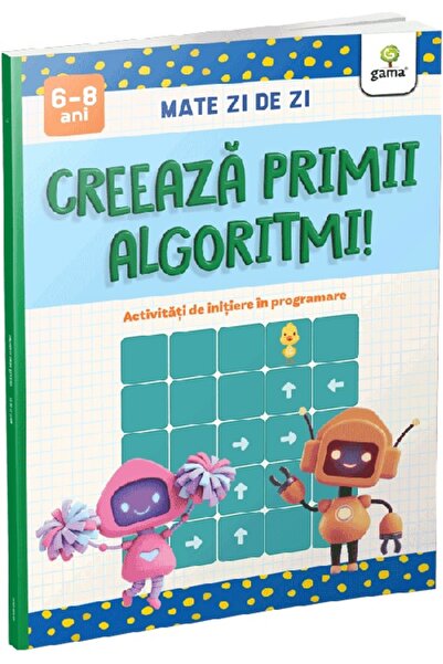 Gama Matematică zi de zi - Creează-ți primele algoritmuri! Vârste 6-8 ani