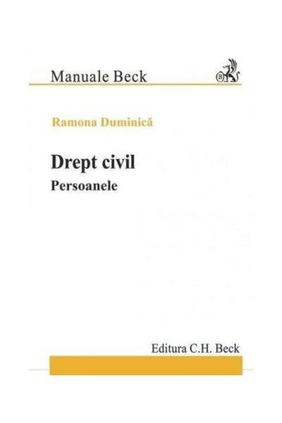 Editura CH Beck Drept civil. Persoanele, Ramona Duminica