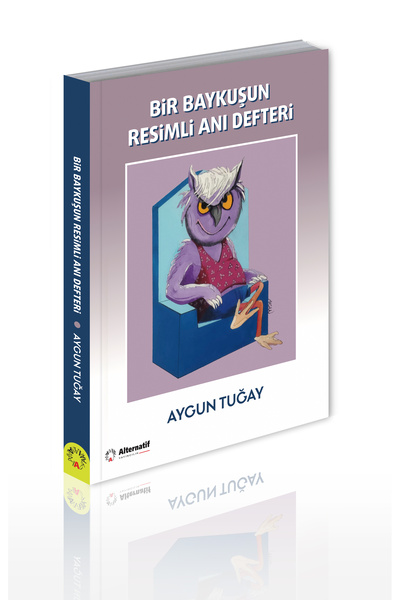 Alternatif Yayıncılık BİR BAYKUŞUN RESİMLİ ANI DEFTERİ
