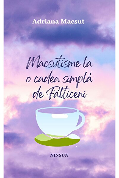 NINSUN Macsutisme la cafea simplă de Fălticeni