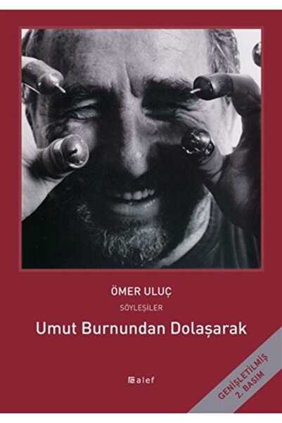 Alef Yayınevi Umut Burnundan Dolaşarak - Ömer Uluç ile Söyleşiler