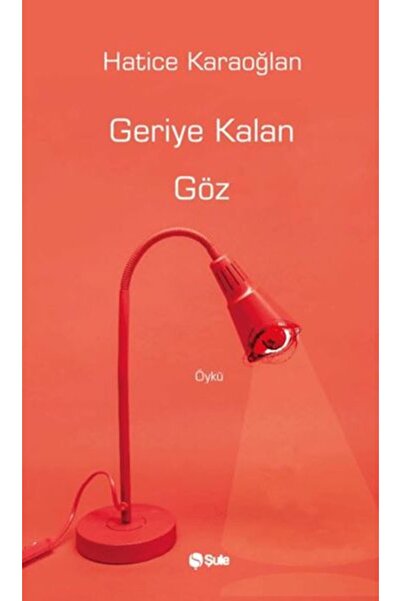 Şule Yayınları Geriye Kalan Göz