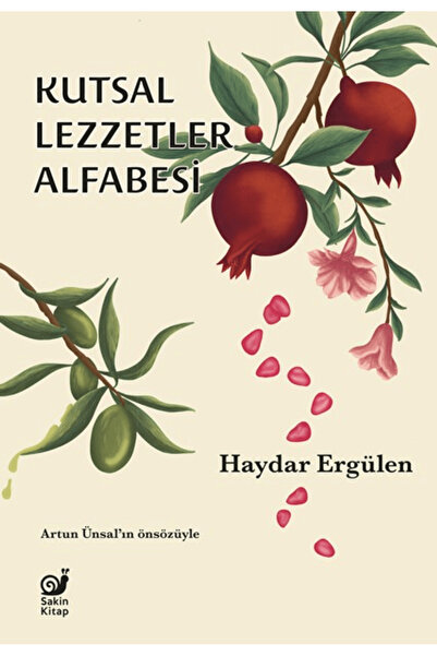 Sakin Kitap Kutsal Lezzetler Alfabesi / Haydar Ergülen / / 9786255966353