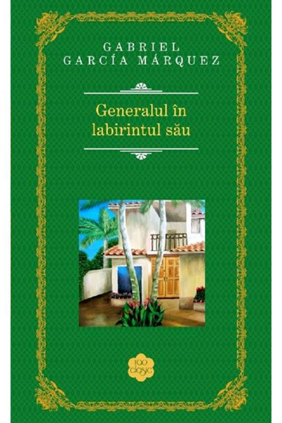 Editura RAO The General in His Labyrinth, Gabriel Garcia Marquez - RAO Books ...