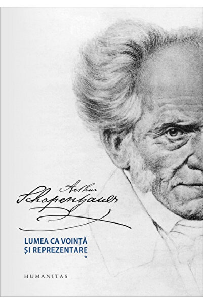 Editura Humanitas Lumea ca Voință și Reprezentare, Volumul I+II, Arthur Schop...
