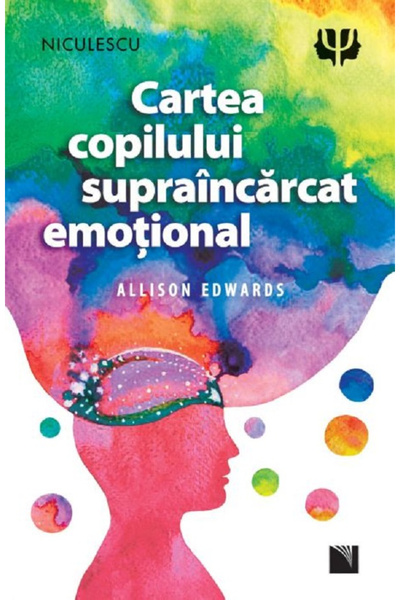 Editura Niculescu The Emotionally Overloaded Child Book, Allison Edwards - Ni...