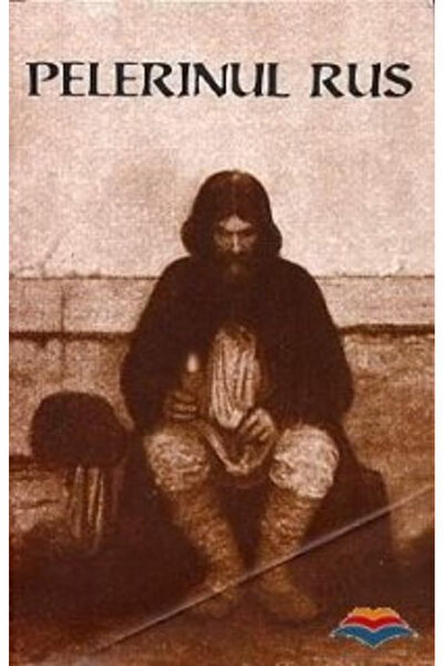 Editura Sophia Pelerinul rus, - Editura Sophia