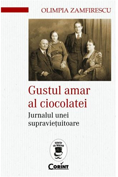 Editura Corint The Bitter Taste of Chocolate. The Journal of a Survivor, Olim...