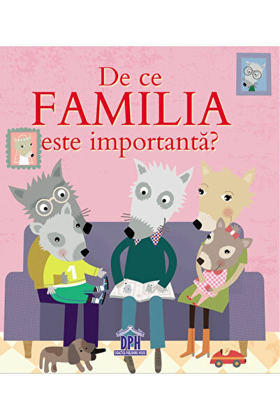 Editura DPH Why the Family Is Important?, Sophie Bellier - DPH Publishing House