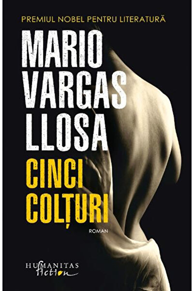 Editura Humanitas Fiction Five Corners, Mario Vargas Llosa - Humanitas Fictio...