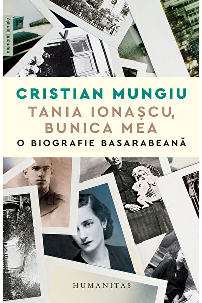 Editura Humanitas Tania Ionașcu, My Grandmother. A Bessarabian Biography, Cri...