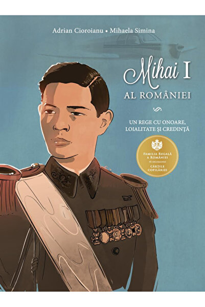 Editura Curtea Veche Mihai I of Romania, Adrian Cioroianu, Mihaela Simina - C...
