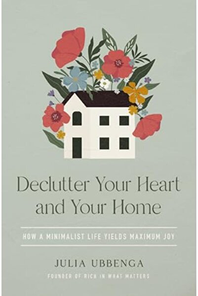 Zondervan Declutter Your Heart and Your Home: How a Minimalist Life Yields Ma...