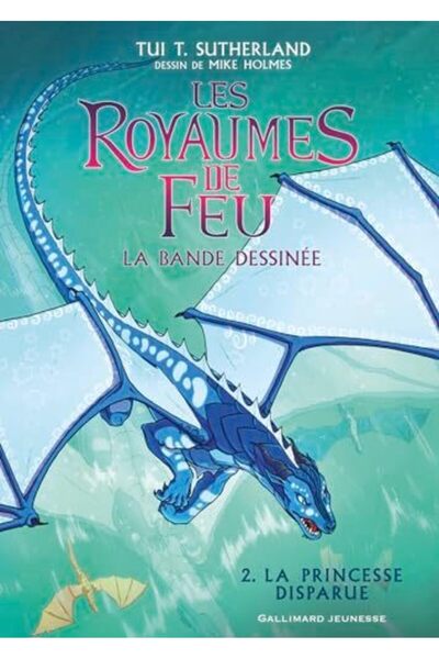 Gallimard Jeunesse LES ROYAUMES DE FEU EN BANDE DESSINEE - 2 LA PRINCESSE DIS...