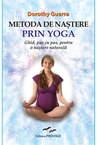 Editura Prestige Metoda de nastere prin Yoga - Dorothy Guerra