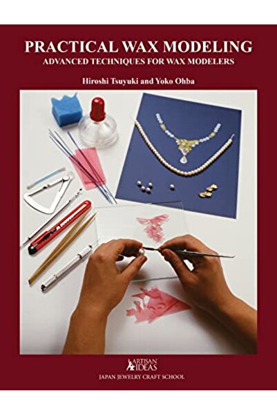 Harper Collins Practical Wax Modeling Advanced Techniques For Jewelry Wax Mod...