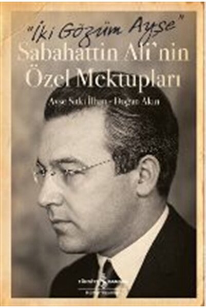 TÜRKİYE İŞ BANKASI KÜLTÜR YAYINLARI İki Gözüm Ayşe (Karton Kapak) & Sabahatti...