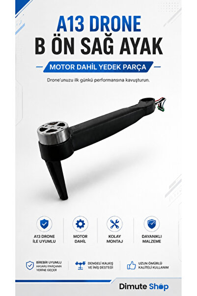 Dimute Shop A13 Drone B Ön Sağ Ayak Motor Dahil Yedek İniş Ayağı Orijinal Uyumlu