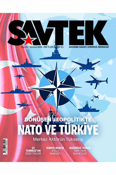 SAVTEK SAVUNMA TEKNOLOJİ STRATEJİ DERGİSİ SAVTEK DERGİSİ 2026/TEMMUZ