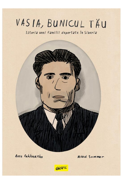 Editura Art Vasia, Your Grandfather. The Story of a Family Deported to Siberi...