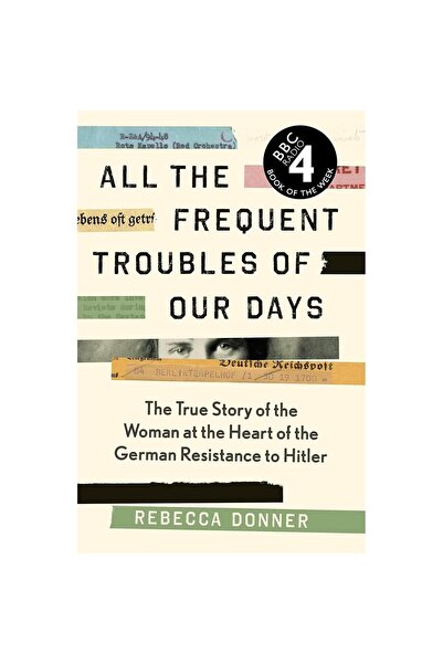 Canongate Books All the Frequent Troubles of Our Days The True Story of the W...