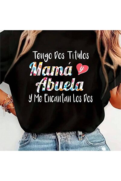 LİNA06 Tengo Dos Titulos Mama Y Abuela Spanish Family Mom Grandma Print T-Shi...