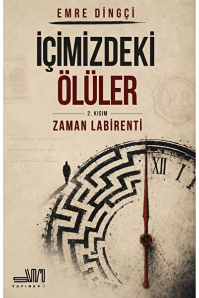 Sumru Yayınevi İçimizdeki Ölüler 2. Kısım: Zaman Labirenti / Emre Dingçi / / ...